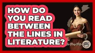 How Do You Read Between The Lines In Literature? - The Prose Path