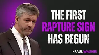 The First Rapture Sign Has Begun || PAUL WASHER MOTIVATION 🙏🔥