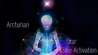 ✨👽Arcturian Star Gate 👽✨ Activation 🌠
