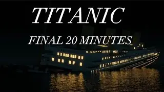TITANIC | FINAL 20 MINUTES REAL TIME ANIMATION | 400 SUBSCRIBERS SPECIAL