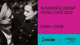 EVAN + ZANE perform 