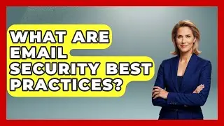 What Are Email Security Best Practices? - Customer Support Coach