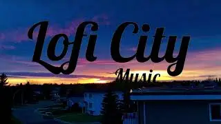 🌆LofiCity Autumn 🌆Skyline Mix 🌆