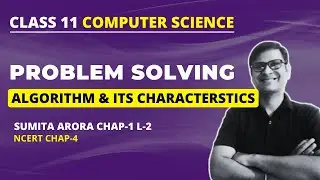 Algorithm | Introduction to Problem Solving | Class 11 Python