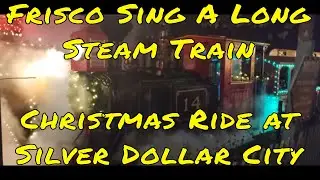 Frisco Sing Along Steam Train Christmas Ride at Silver Dollar City