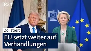 Zollstreit: EU setzt weiter auf Verhandlungen | BR24