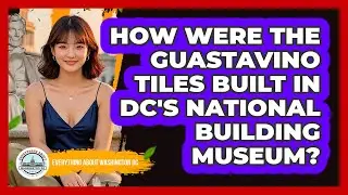 How Were The Guastavino Tiles Built In DC's National Building Museum?