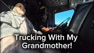 Trucking With My Grandmother! | The Mother Of Al-Amin Brother's Transportation! Part 1