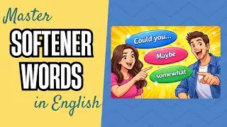 Master Softener Words in English | Sound Polite, Fluent & Confident | English Learning Podcast