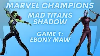 Marvel Champions Live Play - Mad Titan's Shadow Game 1 - Nebula and Gamora Team Up!