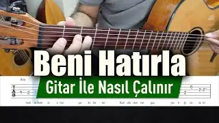 Beni Hatırla - Gitar Tab Nasıl Çalınır