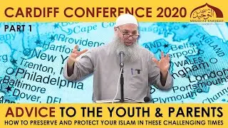 Advice To The Youth & Parents | Shaykh Abu Muhammed Al Maghribi | Cardiff Conference 2020