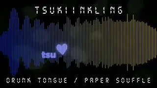 TsukiInkling - Drunk Tongue / Paper Souffle