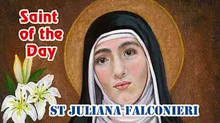 St Juliana Falconieri  | Saint of the Day with Fr Lindsay | 7 February 2021