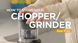 Duo Prep | How to store your chopper/grinder