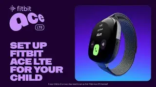 Настройте Fitbit Ace LTE для вашего ребенка