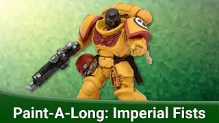 Imperial Fists Space Marine | Paint-A-Long