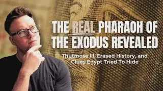 Uncovering the TRUE Pharaoh of Exodus | The Bible Confirmed