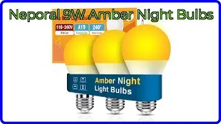 REVIEW (2025): Neporal 9W Amber Night Bulbs. ESSENTIAL details.