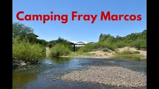 Camping de Fray Marcos - Día 1 | Mostramos este hermoso camping a la orilla del Río Santa Lucía