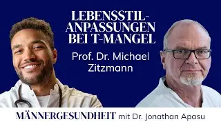 Lebensstilanpassungen bei Testosteronmangel | M&auml;nnergesundheit Basics mit Prof. Dr. Zitzmann