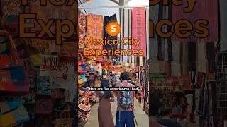 5 Experiences and Events in Mexico City