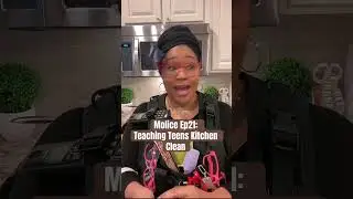 Molice Ep21: Teaching Teens Kitchen Clean #bmackwrites #molice  #elders
