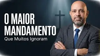 Devocional 26/01 | O Maior Mandamento Que Muitos Ignoram