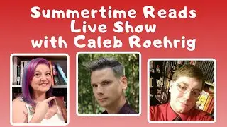 Summertime Reads Readathon Live Show with Caleb Roehrig
