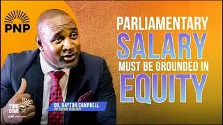 Parliamentary Salary Must be Grounded in Equity | Dr Dayton Campbell | General Secretary