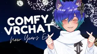 【COMFY VRCHAT】NEW YEAR'S EVE!