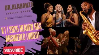 🎷 Dr. Alabanza | V1 | 2026 HEAVEN HAS ANSWERED (VIDEO)