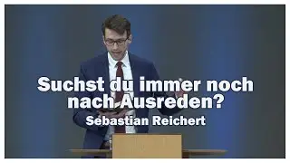Sebastian Reichert: Suchst du immer noch nach Ausreden? | 25.01.2020
