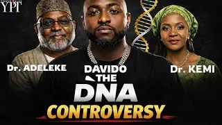 DAVIDO And The DNA Controversy: The Adeleke Patriarch Damage Control (Ep 2)