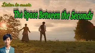 the Space Between the Seconds -Listen to music