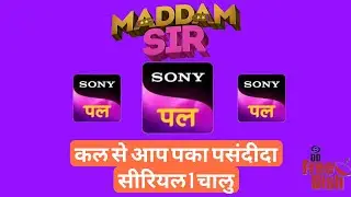 DD free dish Sony pal channel update madam sir serial chal 