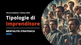 Scopri che tipo di imprenditore sei ... Mentalità Strategica Podcast EP003