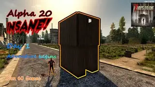 7 Days to Die Alpha 20 Insane Difficulty Day 1- Tips, Tricks and Gameplay