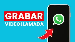 C&oacute;mo Grabar una Videollamada de WhatsApp con Audio Incluido ✅ 2024