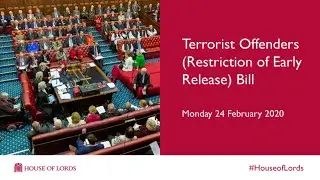 Terrorist Offenders (Restriction of Early Release) Bill - Second Reading | House of Lords