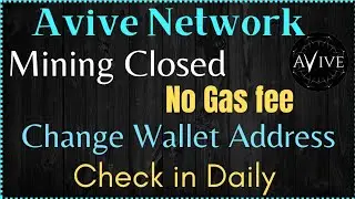 Avive Network Change Wallet Address|| Mining End|| Check-in Daily||