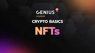 Genius Academy - Crypto Basics #5 NFTs