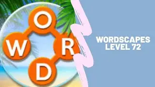 Wordscapes Level 72