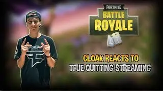 CLOAK REACTS TO TFUE QUITTING STREAMING - Fortnite Twitch Moments