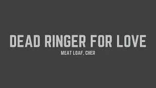 Meat Loaf - Dead Ringer For Love (feat. Cher) (Lyrics)