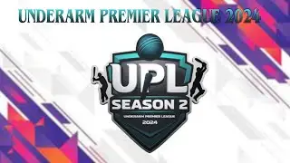 UPL | UNDERARM PREMIER LEAGUE 2024 | SEASON 02 FINAL NIGHT