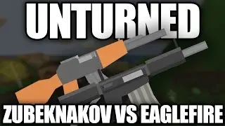 Unturned: ZUBEKNAKOV vs EAGLEFIRE