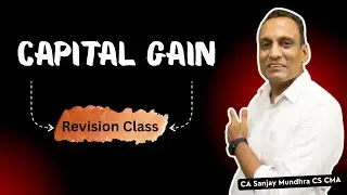 Capital Gain || Revision of Income Tax || CA CMA CS