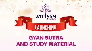 Atulyam Institute Brings You Key to Academic Excellence! Launching Event of Gyan Sutra and Material
