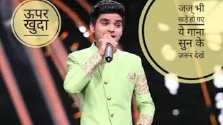 Upar khuda by Salman ali|indian idol 2018